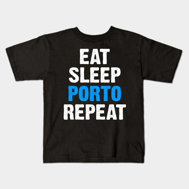 Eat Sleep Porto Repeat Kids T-Shirt by SimonL